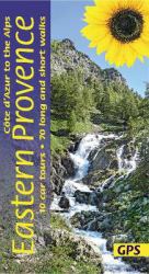 Eastern Provence, Côte Dazur to the Alps : 70 Long and Short Walks, 10 Car Tours