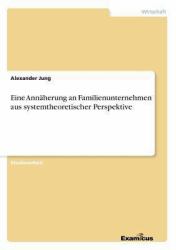 Eine Annaherung an Familienunternehmen Aus Systemtheoretischer Perspektive