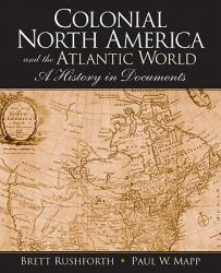 Colonial North America and the Atlantic World- (Value Pack W/MySearchLab)