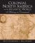 Colonial North America and the Atlantic World- (Value Pack W/MySearchLab)
