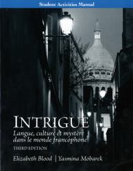 Student Activities Manual for Intrigue : Langue, Culture et Mystère Dans le Monde Francophone