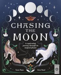 Chasing the Moon : A Captivating Journey Through Its Magical Phases