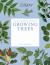 The Kew Gardener's Guide to Growing Trees : The Art and Science to Grow with Confidence