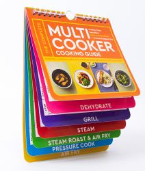 The Complete Multicooker Cooking Guide : Perfect for the Ninja Foodi, Speedi, Instant Pot and Your Favourite Machines