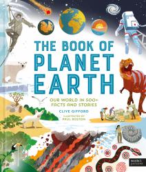The Book of Planet Earth : Our World in 500+ Facts and Stories
