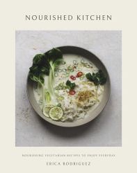 Nourished Kitchen : Nourishing Vegetarian Recipes to Enjoy Everyday