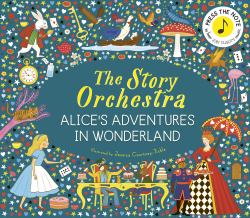 The Story Orchestra: Alice's Adventures in Wonderland