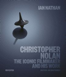 Christopher Nolan : The Iconic Filmmaker and His Work