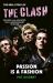 Passion Is a Fashion : The Real Story of the Clash - Revised and Updated