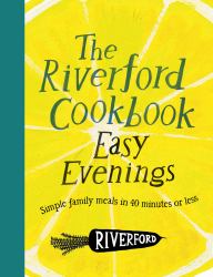 The Riverford Cookbook: Easy Evenings : Simple Family Meals in 40 Minutes or Less