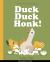 Duck, Duck, Honk! Duck, Duck, Honk!