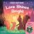 Love Shines Bright : Bedtime Story That Pops up into a Night Light! with Rechargeable USB-C LED