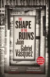 The Shape of the Ruins : A Novel