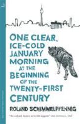 One Clear Ice-Cold January Morning at the Beginning of the 21st Century