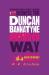 Business the Duncan Bannatyne Way : 10 Secrets of the Rags to Riches Dragon
