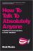 How To Talk To Absolutely Anyone