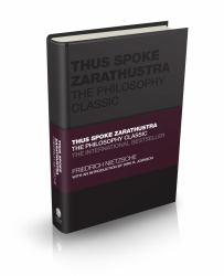 Thus Spoke Zarathustra : The Philosophy Classic