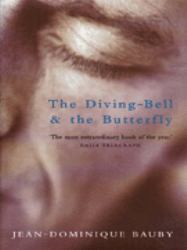 The Diving Bell and the Butterfly : A Memoir of Life in Death