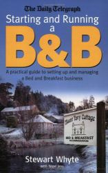 Starting and Running a B and B : A Practical Guide to Setting up and Managing a Bed and Breakfast Business