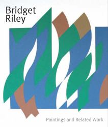 Bridget Riley : Paintings and Related Work