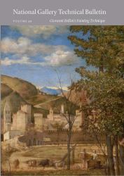 National Gallery Technical Bulletin : Volume 39, Giovanni Bellini's Painting Technique