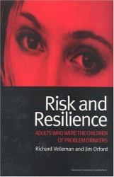 Risk and Resilience : Adults Who Were the Children of Problem Drinkers