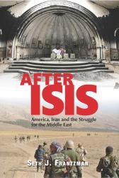 After Isis : America, Iran and the Struggle for the Middle East