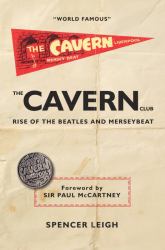 The Cavern Club : Rise of Beatles and Merseybeat