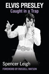 Elvis Presley : Caught in a Trap