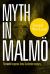 Myth in Malmö : The Tenth Inspector Anita Sundström Mystery