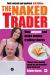The Naked Trader : How Anyone Can Make Money Trading Shares