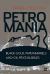 Petromania : Black Gold, Paper Barrels and Oil Price Bubbles Petromania : Black Gold, Paper Barrels and Oil Price Bubbles