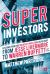 Superinvestors : Lessons from the Greatest Investors in History - from Jesse Livermore to Warren Buffett and Beyond