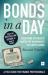 Bonds in a Day : Everything You Need to Master the Mathematics That Drives Bonds