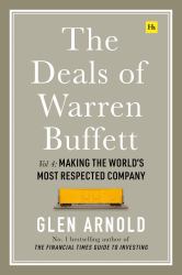 The Deals of Warren Buffett Volume 4 : Making the World's Most Respected Company