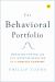 The Behavioral Portfolio : Managing Portfolios and Investor Behavior in a Complex Economy