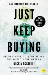 Just Keep Buying : Proven Ways to Save Money and Build Your Wealth