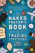 The Naked Trader's Book of Trading Strategies : Proven Ways to Make Money Investing in the Stock Market