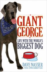 Giant George : Life with the World's Biggest Dog