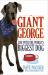Giant George : Life with the World's Biggest Dog Giant George : Life with the World's Biggest Dog