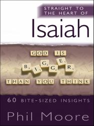 Straight to the Heart of Isaiah : 60 Bite-Sized Insights
