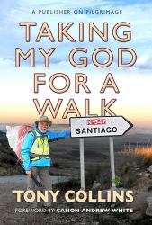Taking My God for a Walk : A Publisher on Pilgrimage