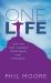 One Life : One Life That Changes Everything for Everyone