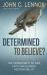 Determined to Believe? : The Sovereignty of God, Faith and Human Responsibility