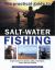 The Practical Guide to Salt-Water Fishing : Expert Advice on Species, Baits, Techniques, Shore and Boat Fishing