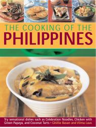 Cooking of the Philippines : Classic Filipino Recipes Made Easy, with 70 Authentic Traditional Dishes Shown Step by Step in More Than 400 Beautiful Photographs