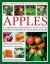 The Complete World Encyclopedia of Apples : A Comprehensive Identification Guide to over 400 Varieties Accompanied by 90 Scrumptious Recipes