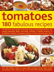 Tomatoes : 180 Fabulous Recipes