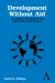 Development Without Aid : The Decline of Development Aid and the Rise of the Diaspora