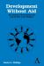Development Without Aid : The Decline of Development Aid and the Rise of the Diaspora
